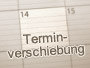 Terminverschiebung.jpg Terminverschiebung.jpg